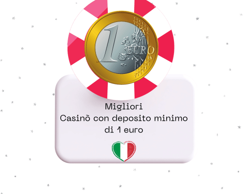 Scopri i Casinò con Deposito di Solo 1€ Scopri i Casinò con Deposito di Solo 1€