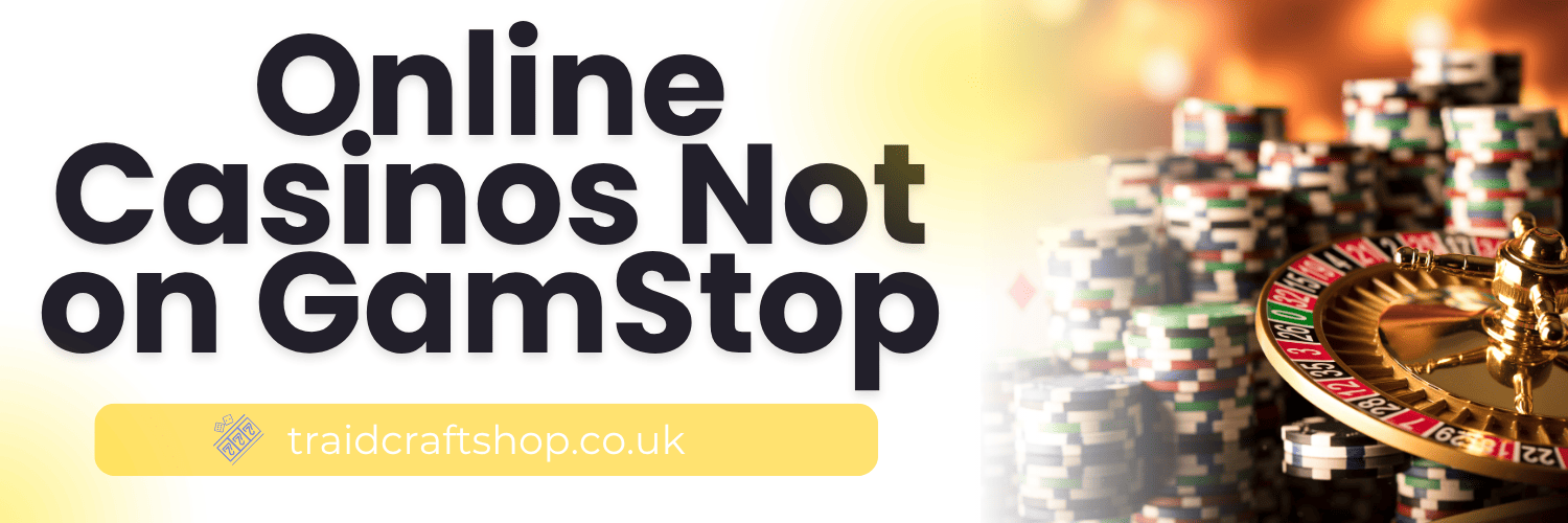 Discover Online Casinos Not Blocked by GamStop