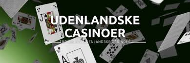 Udenlandske Spillesider En Guide til de Bedste Kasinoer Udenlandske Spillesider En Guide til de Bedste Kasinoer