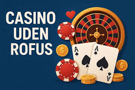 Casino Uden ROFUS Alt Du Behøver At Vide