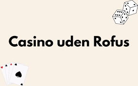Casino uden ROFUS - Spil Uden Bekymringer